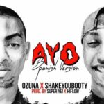 Ozuna Ft. Shake Yo Booty - Ayo (Spanish Version)